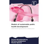 Models of sustainable public health development:: Global trends and regional practices in combating cancer