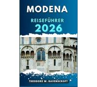 MODENA REISEFÜHRER: Entdecken Sie die Abenteuer dieses Reiseziels mit Reisetipps.
