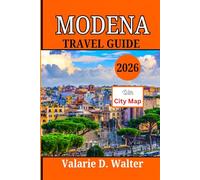 MODENA TRAVEL GUIDE 2026: Journey with this companion to Emilia-Romagna Charms, explore with travel tips, and must-visit destination