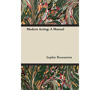 Modern Acting: A Manual