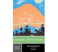 Modern African Drama: A Norton Critical Edition: 0 (Norton Critical Editions)