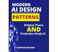 Modern AI Design Patterns: Bridging Theory and Production-Ready AI