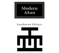 Modern Akan: A concise introduction to the Akuapem, Fanti and Twi language: 1 (The Teacher Connection in Akan)