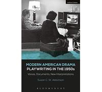 Modern American Drama: Playwriting in the 1950s: Voices, Documents, New Interpretations (Decades of Modern American Drama: Playwriting from the 1930s to 2009)