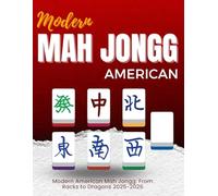 Modern American Mah Jongg: From Racks to Dragons 2025-2026