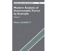 Modern Analysis of Automorphic Forms By Example: Volume 2 (Cambridge Studies in Advanced Mathematics, Series Number 174)