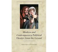 Modern and Contemporary Political Theater from the Levant: A Critical Anthology: 7 (Studies on Performing Arts & Literature of the Islamicate Wo)