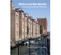 Modern and Site Specific: The Architecture of Gino Valle: 1946-2003