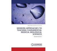 Modern Approaches to Teaching Fundamental Medical Biological Sciences: MONOGRAPHY