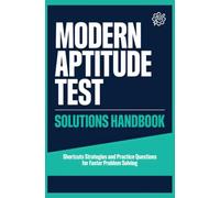 MODERN APTITUDE TEST SOLUTIONS HANDBOOK: Shortcuts Strategies and Practice Questions for Faster Problem Solving