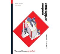 Modern Architecture: A Critical History (World of Art)