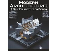 Modern Architecture: A New Perspective on Design