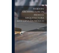 Modern Architecture in Mexico. Arquitectura Moderna En México