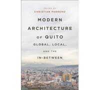 Modern Architecture of Quito: Global, Local, and the In-Between