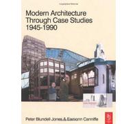 Modern Architecture Through Case Studies 1945 to 1990: Divergence Within the Post-War Consensus by Blundell Jones, Peter, Canniffe, Eamonn (2007) Hardcover