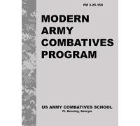 Modern Army Combatives Program: FM 3.25-150