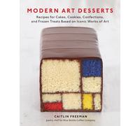 Modern Art Desserts by Caitlin Freeman (Hardback Book)