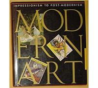 Modern Art: Impressionism to Post-Modernism