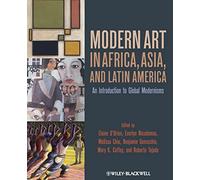Modern Art in Africa, Asia and Latin America: An Introduction to Global Modernisms