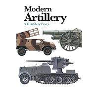Modern Artillery: 300 Artillery Pieces (Mini Encyclopedia) (Mini Expert Guides)