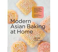 Modern Asian Baking at Home by Kat Lieu - 9780760374283
