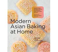 Modern Asian Baking at Home : Essential Sweet and Savor - NEW Kat Lieu 2022