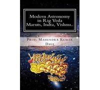 Modern Astronomy in Rig Veda: Volume IV (Maruts, Indra, Vishnu..): Volume 4