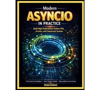 Modern Asyncio in Practice: Build High-Performance Python APIs, Services, and Concurrent Systems