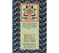 Modern Austria: Empire and Republic, 1815-1986