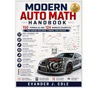 MODERN AUTO MATH HANDBOOK: 150 Formulas and 124 Worked Examples for Engine Builders, Tuners, and Racers