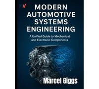 Modern Automotive Systems Engineering: A Unified Guide to Mechanical and Electronic Components