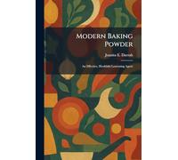 Modern Baking Powder: An Effective, Healthful Leavening Agent