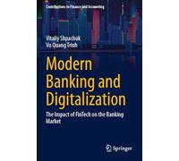 Modern Banking and Digitalization: The Impact of FinTech on the Banking Market (Contributions to Finance and Accounting)