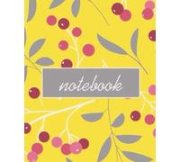 Modern Berry Composition Notebook - 120 Pages: Minimalist Yellow Floral Journal for Girls, Teens & Women | 7.5 x 9.25 in | College-Ruled Notebook for School, Writing, or Gift Use