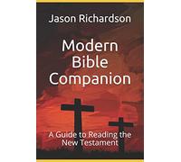 Modern Bible Companion: A Guide to Reading the New Testament