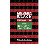 Modern Black Nationalism: From Marcus Garvey to Louis Farrakhan