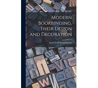 Modern Bookbinding, Their Design and Decoration
