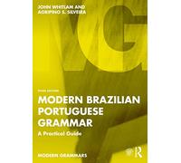 Modern Brazilian Portuguese Grammar: A Practical Guide (Modern Grammars 3rd edition)