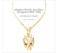 Modern British Jewellery Designers 1960-1980: A Collector's Guide