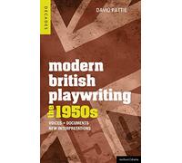 Modern British Playwriting: The 1950s: Voices, Documents, New Interpretations (Decades of Modern British Playwriting)