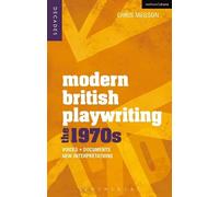 Modern British Playwriting: the 1970s: Voices, Documents, New Interpretations (Decades of Modern British Playwriting)