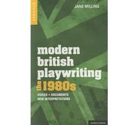 Modern British Playwriting: The 1980s: Voices, Documents, New Interpretations: 3 (Decades of Modern British Playwriting)