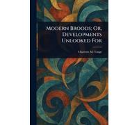 Modern Broods; Or, Developments Unlooked For