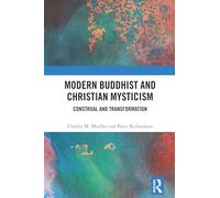 Modern Buddhist and Christian Mysticism: Construal and Transformation