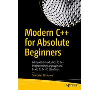 Modern C++ for Absolute Beginners: A Friendly Introduction to C++ Programming Language and C++11 to C++20 Standards