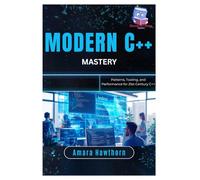 Modern C++ Mastery: Patterns, Tooling, and Performance for 21st-Century C++