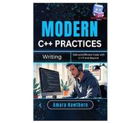 Modern C++ Practices: Writing Safe and Efficient Code with C++11 and Beyond