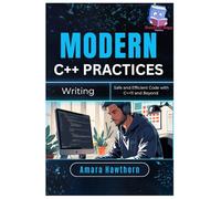 Modern C++ Practices: Writing Safe and Efficient Code with C++11 and Beyond