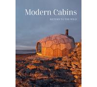 Modern Cabins : Return to the Wild