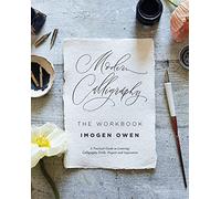 Modern Calligraphy: The Workbook: A Practical Workbook to Help You to Practise Your Lettering and Calligraphy Skills